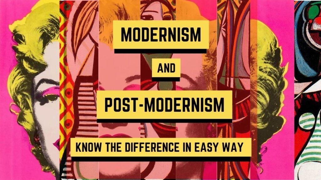 Modernism and Postmodernism